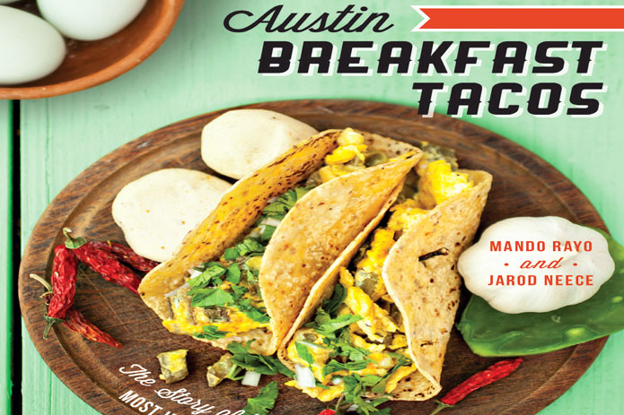 New Book Celebrates the History, Culture, People and Recipes of Austin’s Most Important Taco