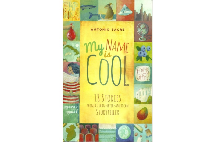 Nuevo libro de Antonio Sacre ‘My Name is Cool: Stories From a Cuban-Irish-American Storyteller’ entreteje cuentos de costumbres latinas con el humor irlandés en un libro inolvidable