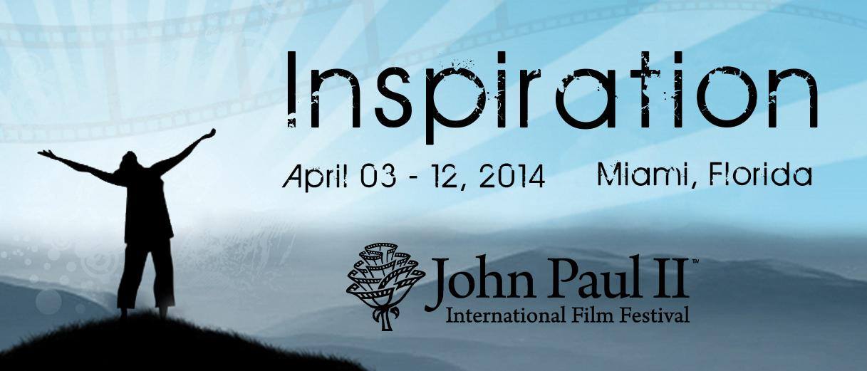 The 2014 edition of the John Paul II International Film Festival features a lineup brimming with Inspiration