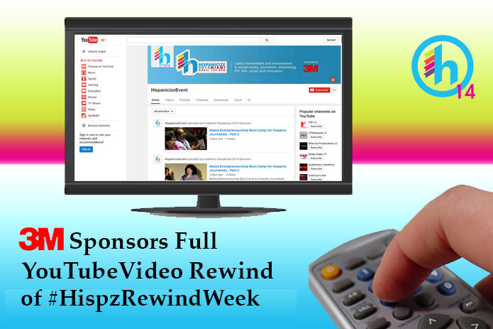 #HispzRewindWeek: 3M Sponsors Full YouTube Video Rewind of Hispanicize 2014