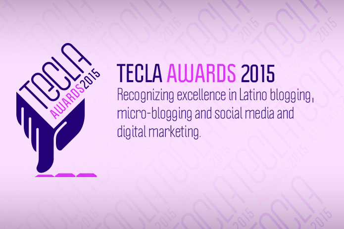 Nominations Officially Open for Tecla Awards for Excellence in Latino Blogging, Micro-Blogging and Social Media/Digital Marketing