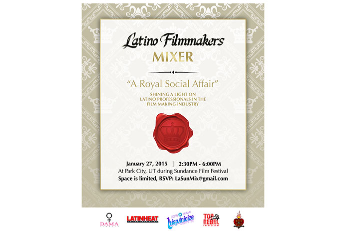 Latino Filmmaker Mixer, a Royal Social Affair to Debut at the Sundance Film Festival in Park City, Utah