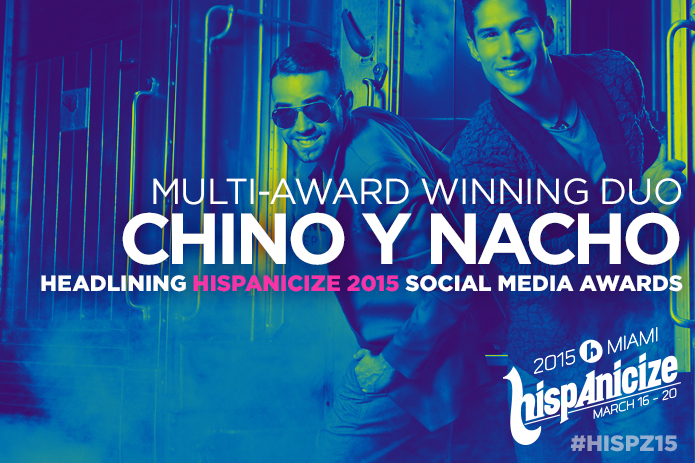 Multi-award winning duo Chino y Nacho to Headline Hispanicize 2015’s First Annual Tecla Social Media Awards