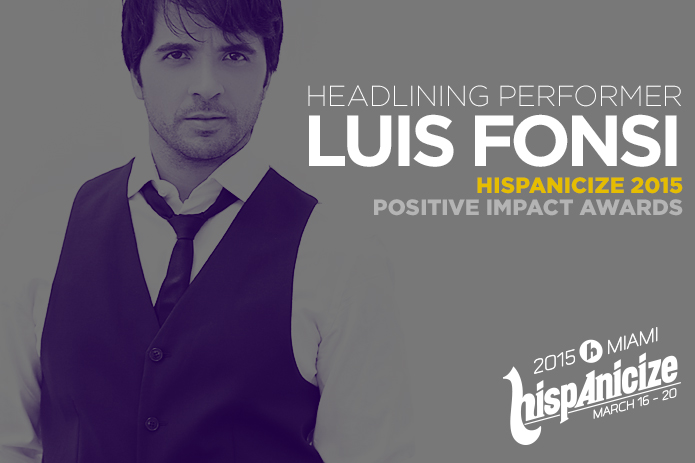 Latin GRAMMY-Winning Singer Luis Fonsi to Headline Hispanicize 2015’s Second Annual Positive Impact Awards