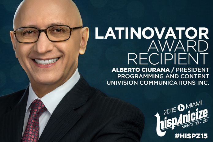 La persona a cargo de la programación de Univision, Alberto Ciurana, recibirá el Premio Latinovator de Hispanicize por su innovador trabajo y carrera de 35 años en medios de televisión