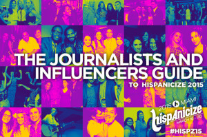 Organizers Release Official Media Guide for Journalists Covering Hispanicize 2015