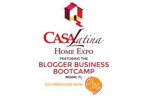 Casa Latina Enterprises & DiMe Media Partner to Produce the Blogger Business Bootcamp at the Casa Latina Home Expo in May