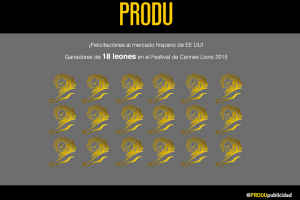 PRODU felicita al mercado hispano de EE UU tras hacer historia en el Festival de Cannes Lions 2015