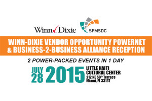 SFMSDC Announces Winn-Dixie Vendor Opportunity PowerNet & Business-2-Business Alliance Reception on July 28th in Miami FL