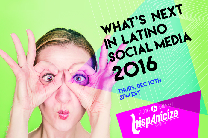 DiMe Media and Hispanicize 2016 Host Industry-wide ‘What’s Next in U.S. Latino Digital Trends for 2016’ National Twitter Chat Dec. 10