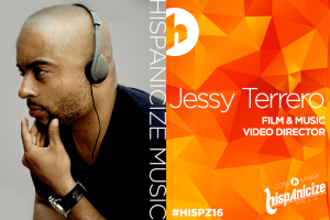 Film & Music Video Director Jessy Terrero Assumes Leadership Role at Hispanicize Event Music Festival