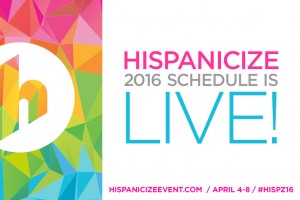 Hispanicize 2016 Releases Schedule with More Than 100+ Sessions and More Than 200 Speakers; Event Web Site Relaunched