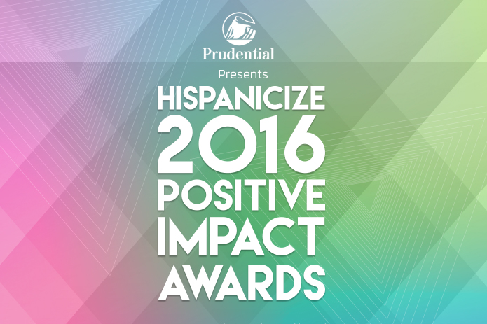 Prudential Financial Presenta los Premios Positive Impact de Hispanicize 2016