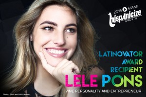 World’s No. 1 Vine Personality Lele Pons Named Recipient of Hispanicize 2016 Latinovator Award