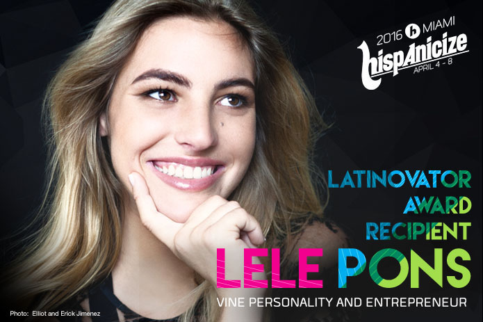World’s No. 1 Vine Personality Lele Pons Named Recipient of Hispanicize 2016 Latinovator Award