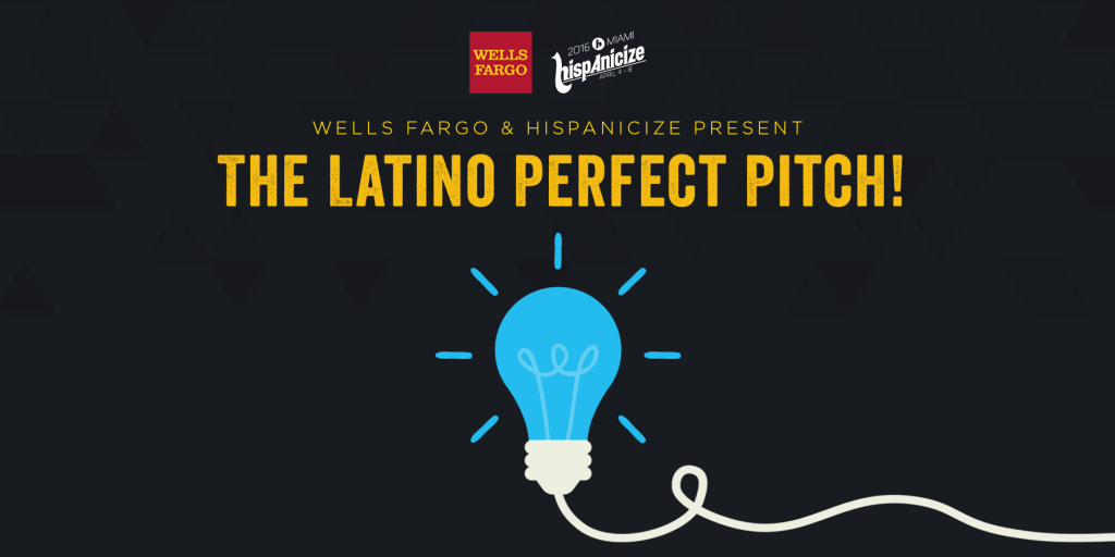 Wells Fargo y Hispanicize 2016 lanzan la competencia, ‘The Latino Perfect Pitch’, para pequeñas empresas