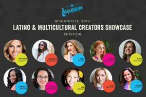 Hispanicize 2016 Announces 2nd Round of Speakers for Multicultural Creators Showcase and DiMe Summit