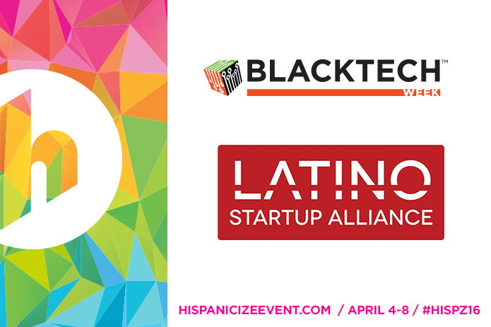 Latino Startup Alliance, BlackTech Week and Hispanicize Media Group Unite to launch Diversity Tech Summit at Hispanicize 2016