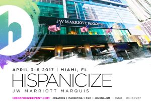 Hispanicize 2017 Organizers Announce Dates, Venue and Changes for 8th Annual Latino Trends Event