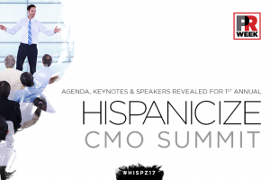 Hispanicize 2017 and PRWeek Announce Multicultural Marketing Agenda, Keynotes and Speakers of Hispanicize CMO Summit
