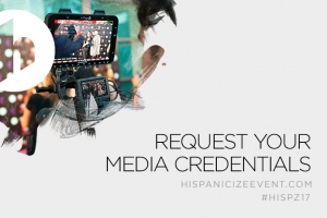 Request Your Media Credentials for the 8th Annual Hispanicize Event