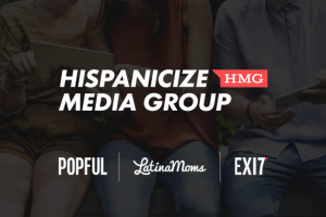 Hispanicize Media Group Acquires Major Stake in Leading Latina Online Platforms; Enters Joint Venture with Exit 7, a Hispanic Celebrity Influencer Media Network