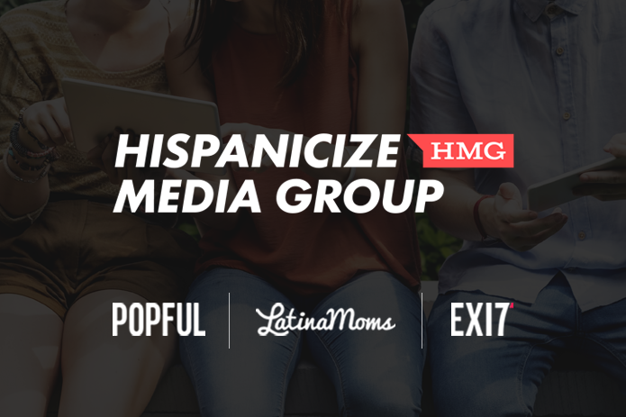 Hispanicize Media Group Acquires Major Stake in Leading Latina Online Platforms; Enters Joint Venture with Exit 7, a Hispanic Celebrity Influencer Media Network