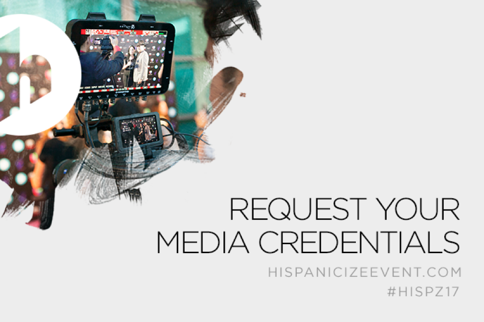 FINAL CALL: Request Your Media Credentials for the 8th Annual Hispanicize Event