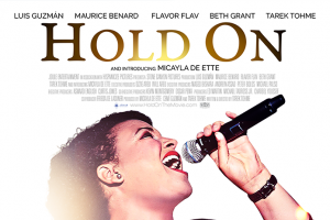 Hispanicize 2017 Presents Special Advanced Screening of Hispanicize Pictures First Film Co-Production ‘Hold On’ April 5th