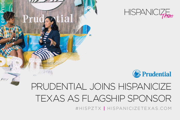 Prudential Financial, Inc. Joins Hispanicize Texas as Flagship Sponsor of Inaugural Houston Event on July 29