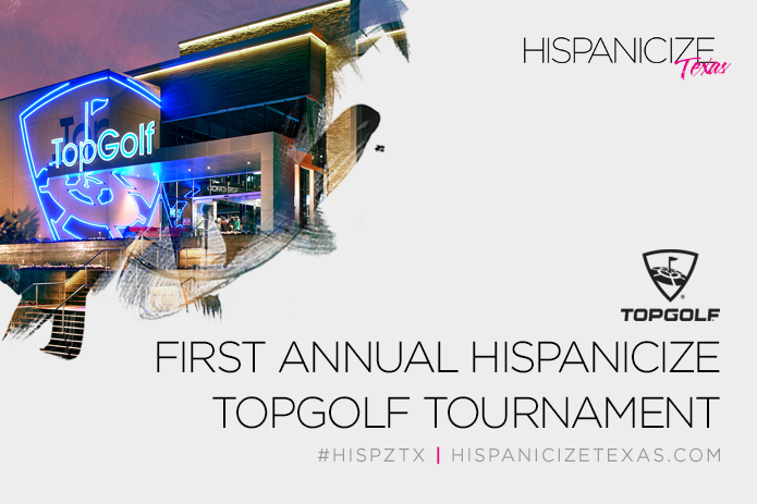 Top Texas Latino Digital Influencers Prepare to Compete in First Annual Hispanicize Topgolf Tournament