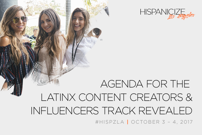 Hispanicize LA Announces Agenda, Brands and Speakers for its Latino Content Creators Track