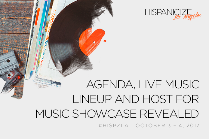 Hispanicize LA Announces Agenda, Lineup and host for its Music Showcase