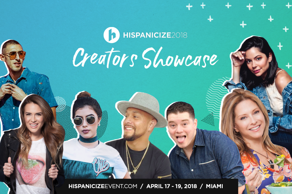 Leading the Way: Hispanicize 2018 Unveils Revamped Format & Speakers for its Latinx Content Creators Showcase