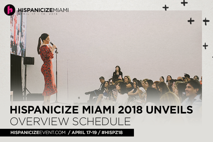 Hispanicize 2018 Unveils Overview Schedule of Session Tracks and Programs for Miami Event