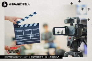 Hispanicize Los Angeles Kicks-Off Hispanic Heritage Month by unveiling their 2018 Latinx Filmmakers Showcase for their upcoming October event