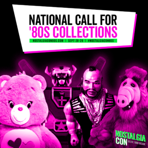 NostalgiaCon issues Call for Retro Pop Collectors to Showcase Their Toys, Video Games, Electronics, and Furniture