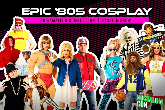 Fire Up Your Instagram! Epic ‘80s Cosplay is Coming to NostalgiaCon’s ‘80s Pop Culture Convention 