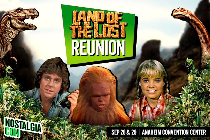Throwback Fever Grows! Campy ‘Land of the Lost’ Cast to Reunite at NostalgiaCon ‘80s Pop Culture Convention