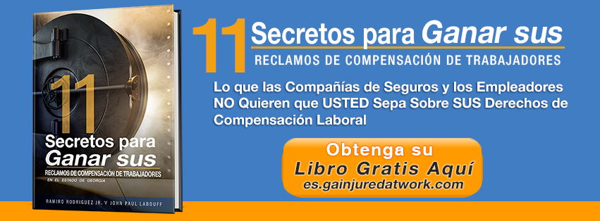 11 Secretos para Ganar sus reclamos de Compensación de Trabajadores