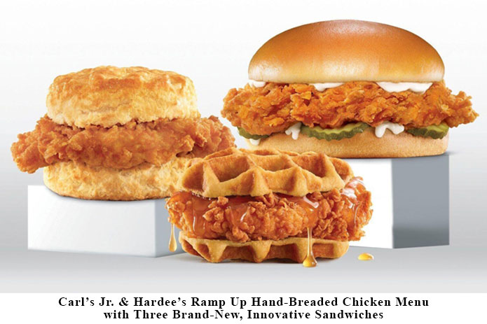 Carl’s Jr. & Hardee’s Ramp Up Hand-Breaded Chicken Menu with Three Brand-New, Innovative Sandwiches