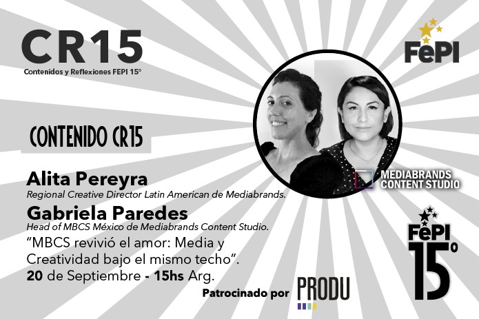 Alita Pereyra and Gabriela Paredes of Mediabrands Reveal the Magic of Blending Media and Creativity on September 20 at the CR 15° de FePI & PRODU