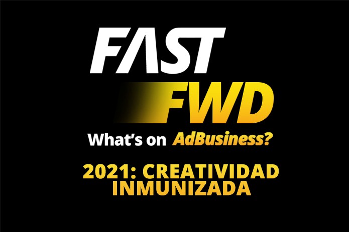 PRODU FastFWD: 2021: Creatividad inmunizada
