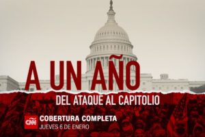 CNN en español presenta cobertura completa del primer aniversario del ataque al Capitolio