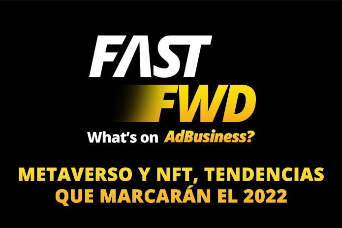 PRODU FastFWD de febrero: Metaverso y NFT, tendencias que marcarán el 2022