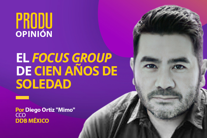 PRODU Opinión – Diego Ortiz de DDB México: El focus group de Cien años de Soledad
