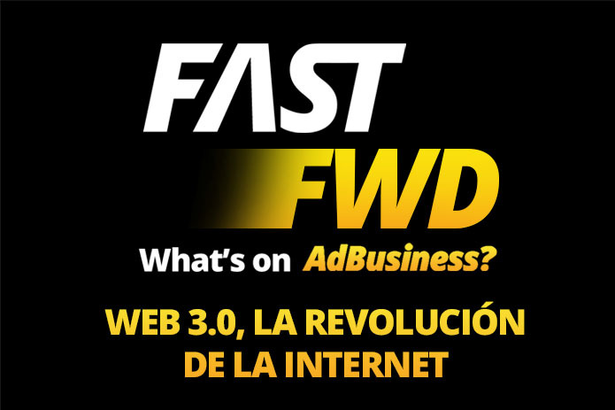 PRODU FastFWD March 2022: Web 3.0, the Internet revolution
