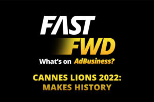 PRODU FastFWD June 2022: Cannes Lions 2022 Makes History