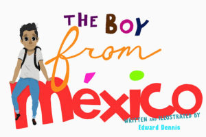 Hispanic Illustrator Publishes Bilingual Children’s Book, ’The Boy from Mexico’ to Help Teach Kids About Immigration Issues