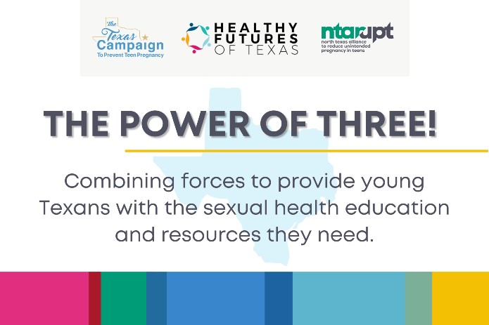 Three of Texas’ Leading Teen Pregnancy Prevention Organizations Join Forces to Reach More Young Texans